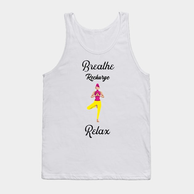 Breathe Recharge Relax Tank Top by Relaxing Positive Vibe